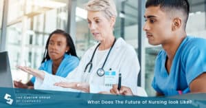 What Does the Future of Nursing look Like? | Custom Group of Companies