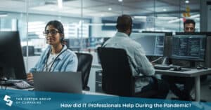How Did IT Professionals Help During the Pandemic? | Custom Group of Companies