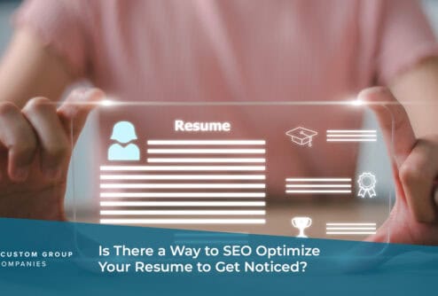 Is There a Way to SEO Optimize Your Resume to Get Noticed? | Custom Group of Companies