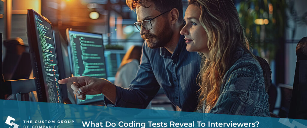 What Do Coding Tests Reveal to Interviewers? | Custom Group of Companies