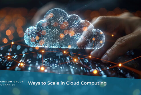 Ways to Scale in Cloud Computing | Custom Group of Companies