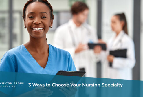 3 Ways to Choose Your Nursing Specialty | Custom Group of Companies