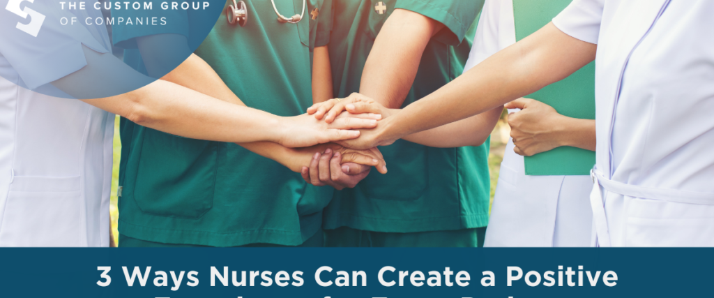 3 Ways Nurses Can Create a Positive Experience for Every Patient