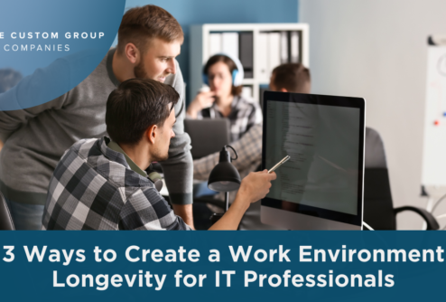 3 Ways to Create a Work Environment that Promotes Longevity for IT Professionals